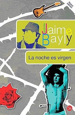 La Noche Es Virgen  The Night Is Virgin
            
                Jaime Bayly Collection