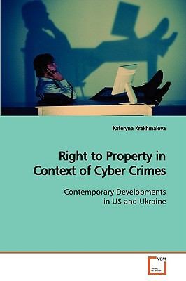 Right To Property In Context Of Cyber Crimes: Contemporary Developments In Us And Ukraine