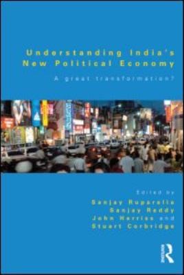 Understanding India's New Political Economy: A Great Transformation