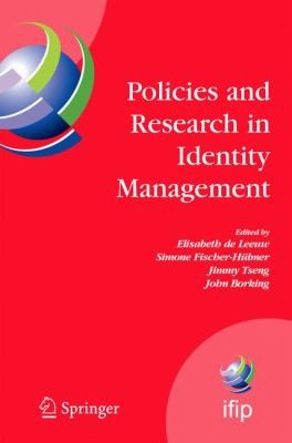 Policies and Research in Identity Management: First IFIP WG11.6 Working Conference on Policies and Research in Identity Management, Idman 07, RSM Erasmus University Rotterdam, The Netherlands, October 11-12, 2007