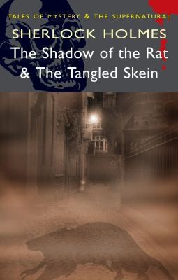 Sherlock Holmes: The Shadow of the Rat / The Tangled Skein