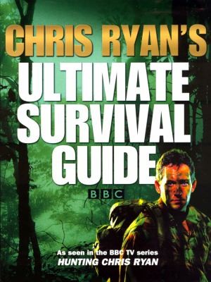 Chris Ryan's Ultimate Survival Guide