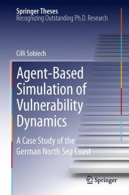 Agentbased Simulation Of Vulnerability Dynamics A Case Study Of The German North Sea Coast