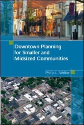 Downtown Planning for Smaller and Midsized Communities