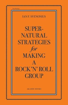 Supernatural Strategies For Making A Rock N Roll Group