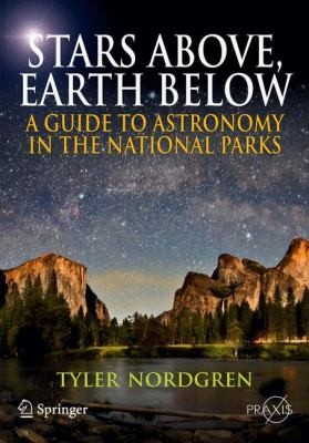 Stars Above Earth Below: A Guide to Astronomy in the National Parks