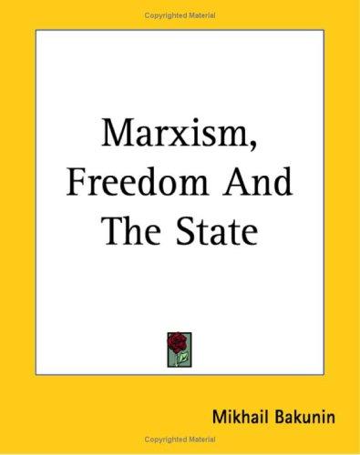 Marxism, Freedom And The State