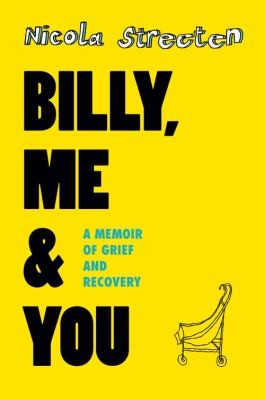Billy Me You: A Memoir of Grief and Recovery