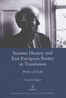 Seamus Heaney And East European Poetry In Translation Poetics Of Exile