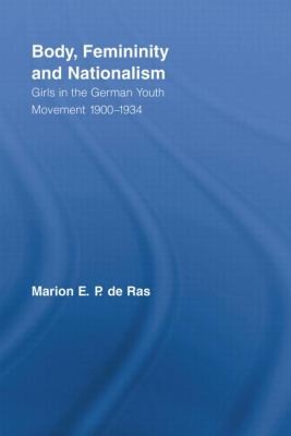 Body Femininity and Nationalism: Girls in the German Youth Movement 1900-1935