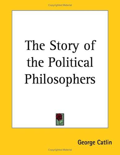 The Story of the Political Philosophers
