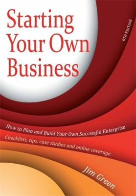 Starting Your Own Business How To Plan And Build Your Own Successful Enterprise