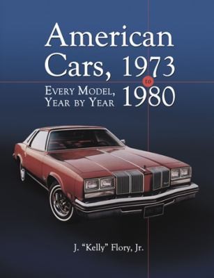 American Cars 1973-1980: Every Model Year By Year
