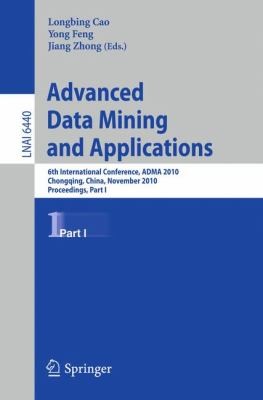 Advanced Data Mining and Applications: 6th International Conference, ADMA 2010, Chongqing, China, November 19-21, 2010, Proceedings