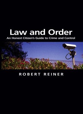 Law And Order An Honest Citizens Guide To Crime And Control
