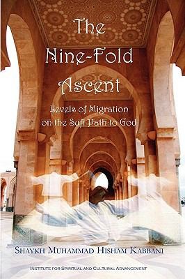 The Ninefold Ascent Levels Of Migration On The Sufi Path To God