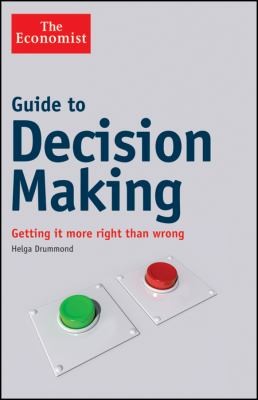 Guide To Decision Making Getting It More Right Than Wrong