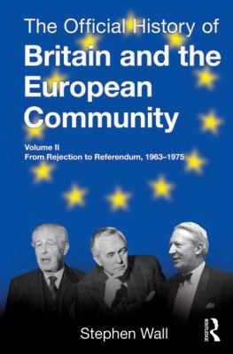 The Official History Of Britain And The European Community