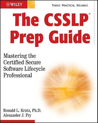 The Csslp Prep Guide: Mastering The Certified Secure Software Lifecycle Professional