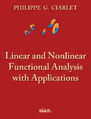 Linear and Nonlinear Functional Analysis With Applications With 401 Problems and 52 Figures