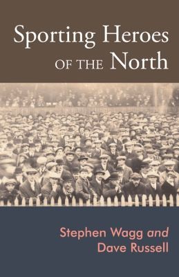 Sporting Lives Sport Heroism And The North Of England