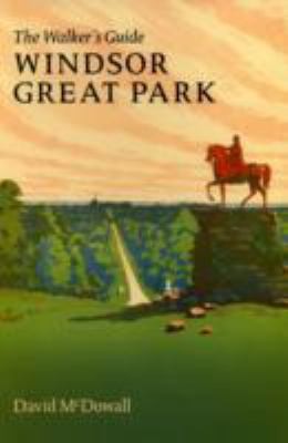 Windsor Great Park: The Walker's Guide