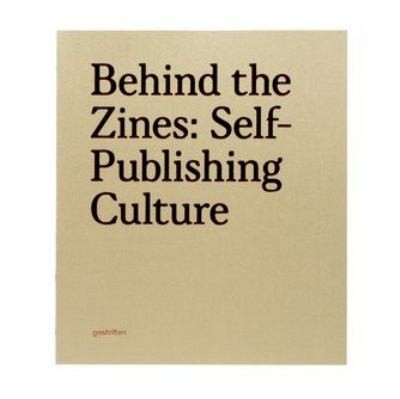 Behind The Zines: Self-Publishing Culture