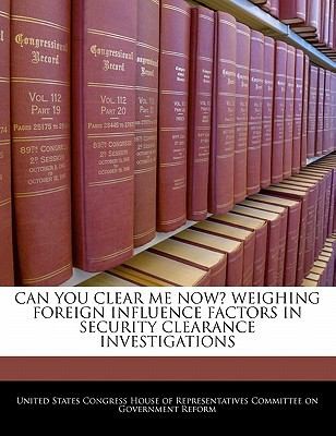 Can You Clear Me Now? Weighing Foreign Influence Factors in Security Clearance Investigations