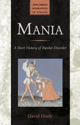 Mania A Short History Of Bipolar Disorder