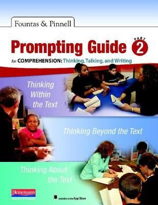 The Fountas & Pinnell Prompting Guide Part 2: For Comprehension, Thinking, Talking, and Writing