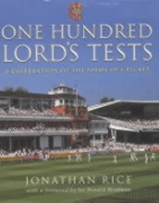 One Hundred Lords: Tests A Celebration Of The Home Of Cricket