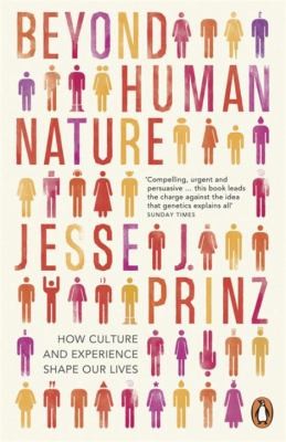 Beyond Human Nature How Culture And Experience Shape Our Lives