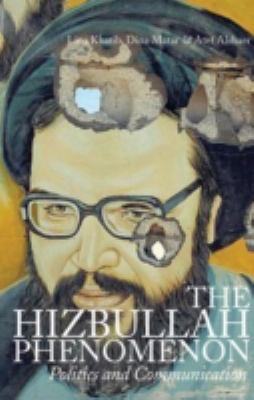 The Hizbullah Phenomenon Politics And Communication