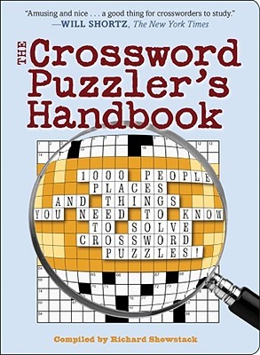 The Crossword Puzzlers Handbook: 1000 People, Places, and Things You Need to Know to Solve Crossword Puzzles