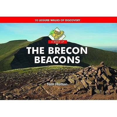 A Boot Up The Brecon Beacons: 10 Leisure Walks of Discovery