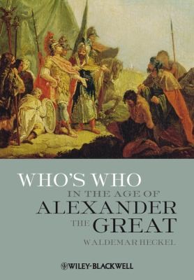 Whos Who In The Age Of Alexander The Great
