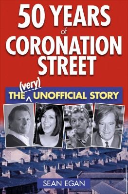 50 Years of Coronation Street: The Very Unofficial Story