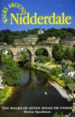 Walks Around Nidderdale: 10 Walks of 7 Miles or Under