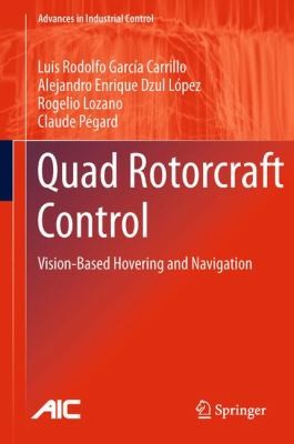 Quad Rotorcraft Control: Vision-based Hovering and Navigation