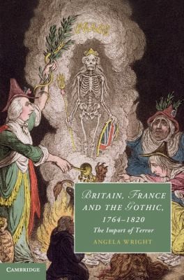 Britain, France and the Gothic, 1764–1820: The Import of Terror