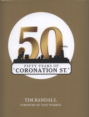 Coronation Street: The First Fifty Years