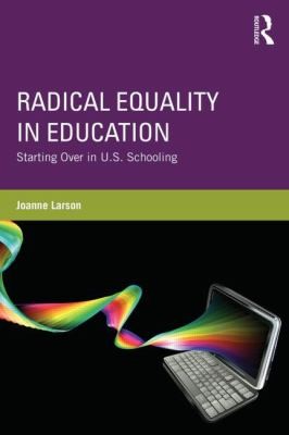Radical Equality In Education Starting Over In Us Schooling