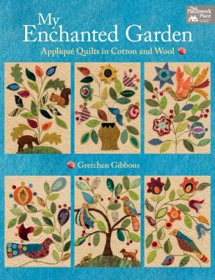 My Enchanted Garden Applique Quilts In Cotton And Wool