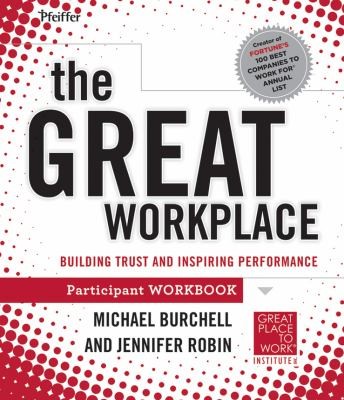 The Great Workplace: Building Trust and Inspiring Performance Participant Workbook