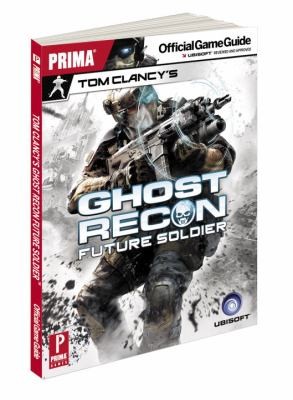 Tom Clancy's Ghost Recon Future Soldier Prima Official Game Guide