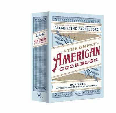 The Great American Cookbook: 500 Time-Tested Recipes, Favorite Foods From Every State