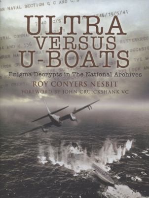 Ultra Versus Uboats Enigma Decrypts In The National Archives