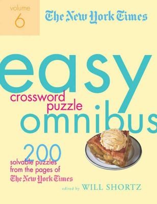 The New York Times Easy Crossword Puzzle Omnibus Volume 6