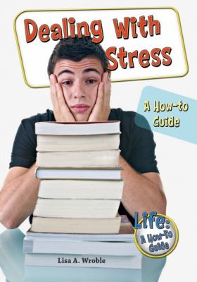 Dealing With Stress: A How-To Guide