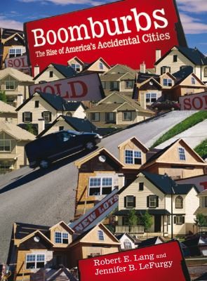 Boomburbs: The Rise of America's Accidental Cities